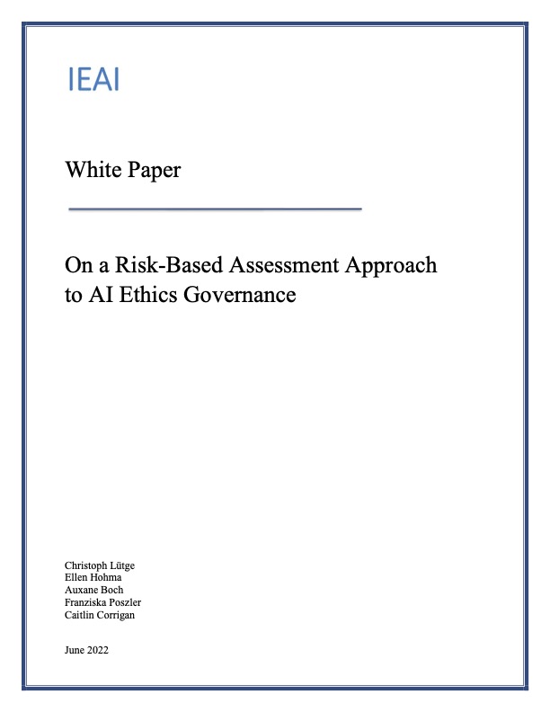 June 2022 IEAI – White Paper: On a Risk-Based Assessment Approach to AI Ethics Governance